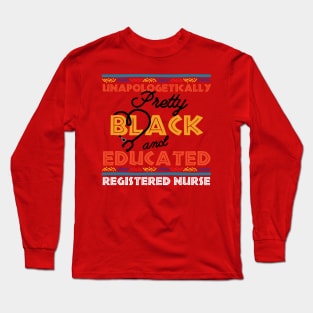 Unapologetically Pretty Black And Educated T-Shirt, Unapologetically, Pretty Girl, Black And Educated, Black Beauty, HBCU Shirt, Educated Long Sleeve T-Shirt